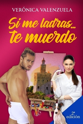 Book cover for Si me ladras...te muerdo