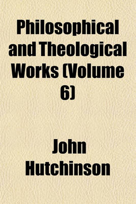 Book cover for Philosophical and Theological Works (Volume 6)