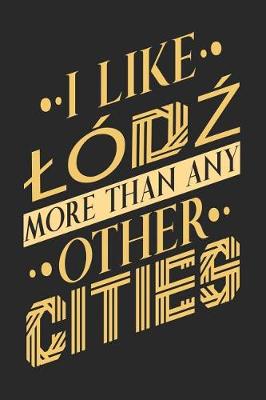 Book cover for I Like Lodz More Than Any Other Cities