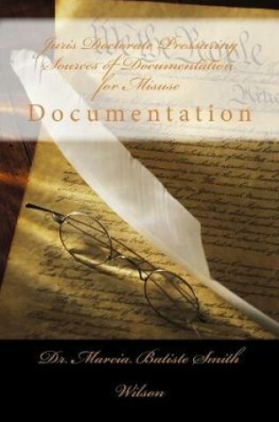 Cover of Juris Doctorate Pressuring Sources of Documentation for Misuse