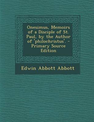 Book cover for Onesimus, Memoirs of a Disciple of St. Paul, by the Author of 'Philochristus'.