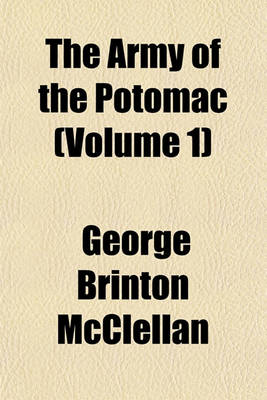 Book cover for The Army of the Potomac (Volume 1)