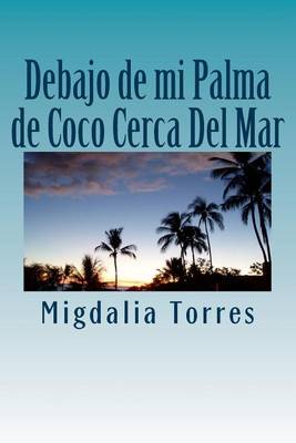 Book cover for Debajo de Mi Palma de Coco Cerca del Mar