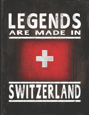 Book cover for Legends Are Made In Switzerland