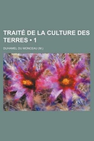 Cover of Traite de La Culture Des Terres (1)