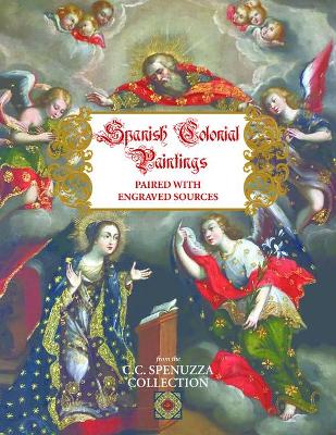 Cover of Spanish Colonial Paintings Paired with Engraved Sources