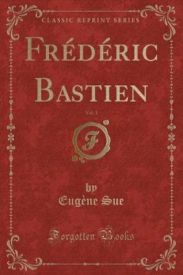 Book cover for Frédéric Bastien, Vol. 1 (Classic Reprint)