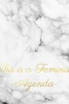 Book cover for This Is a Feminist Agenda