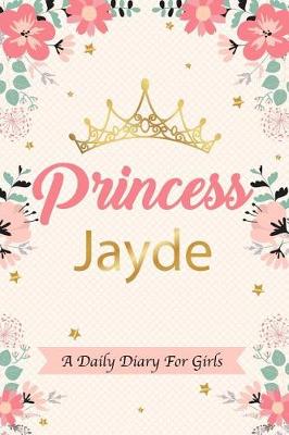 Book cover for Princess Jayde a Daily Diary for Girls