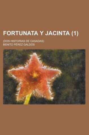 Cover of Fortunata y Jacinta; (DOS Historias de Casadas) (1)