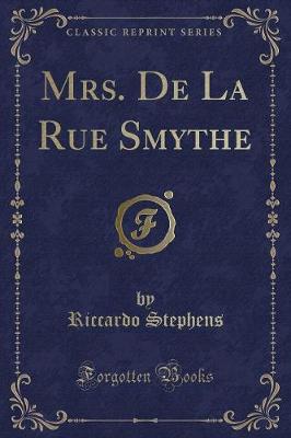 Book cover for Mrs. de la Rue Smythe (Classic Reprint)