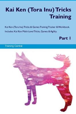 Book cover for Kai Ken (Tora Inu) Tricks Training Kai Ken Tricks & Games Training Tracker & Workbook. Includes