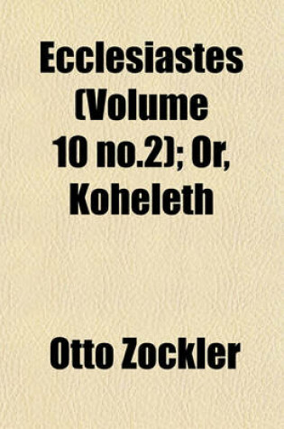 Cover of Ecclesiastes (Volume 10 No.2); Or, Koheleth