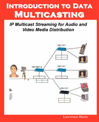 Book cover for Introduction to Data Multicasting, IP Multicast Streaming for Audio and Video Media Distribution