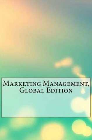 Cover of Marketing Management, Global Edition