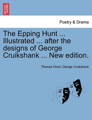 Book cover for The Epping Hunt ... Illustrated ... After the Designs of George Cruikshank ... New Edition.