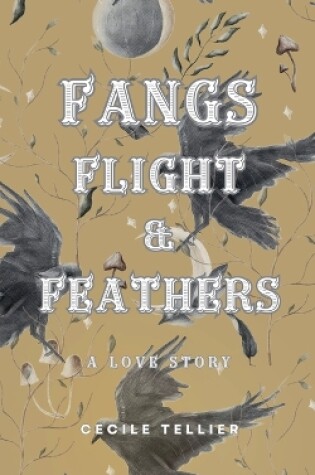 Cover of Fangs, Flight, & Feathers - A Love Story