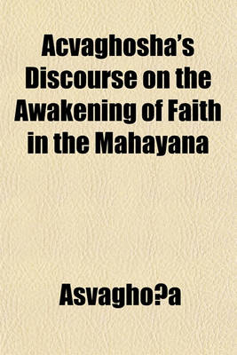 Book cover for Acvaghosha's Discourse on the Awakening of Faith in the Mahayana