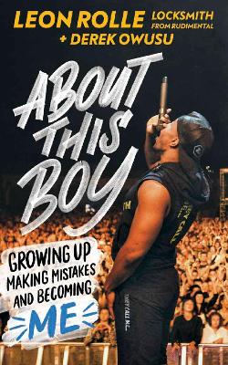 Book cover for About This Boy: Growing up, making mistakes and becoming me