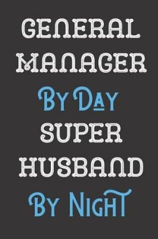 Cover of General Manager By Day Super Husband By Night