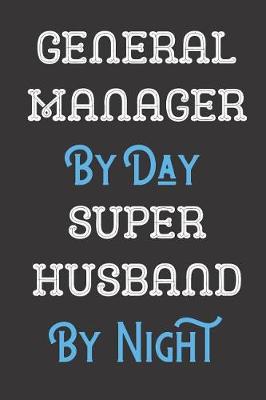 Book cover for General Manager By Day Super Husband By Night