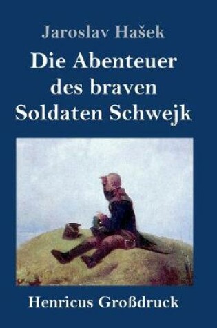 Cover of Die Abenteuer des braven Soldaten Schwejk (Großdruck)