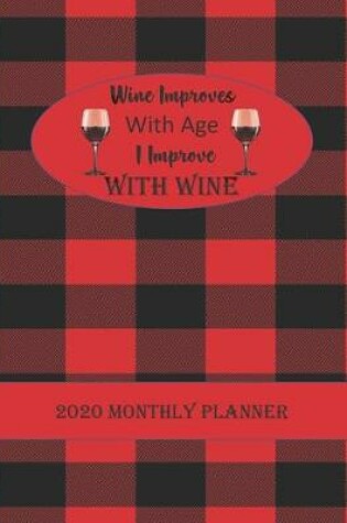 Cover of Wine Improves With Age I Improve With WINE