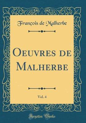 Book cover for Oeuvres de Malherbe, Vol. 4 (Classic Reprint)