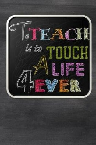 Cover of Teacher Thank You - To Teach Is to Touch a Life