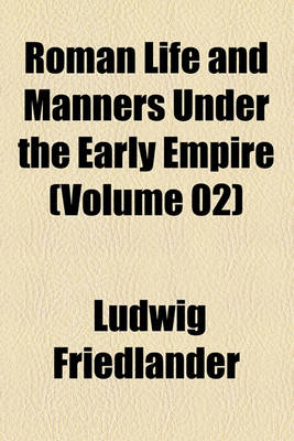 Book cover for Roman Life and Manners Under the Early Empire (Volume 02)