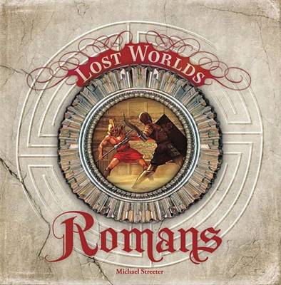 Book cover for The Romans (Lost Worlds)