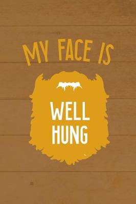 Book cover for My Face Is Well Hung