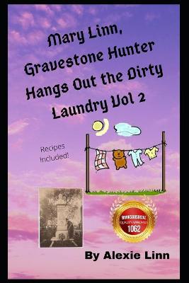 Cover of Mary Linn, Gravestone Hunter Hangs Out the Dirty Laundry