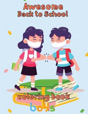 Book cover for Awesome Back to school Coloring Book Boys