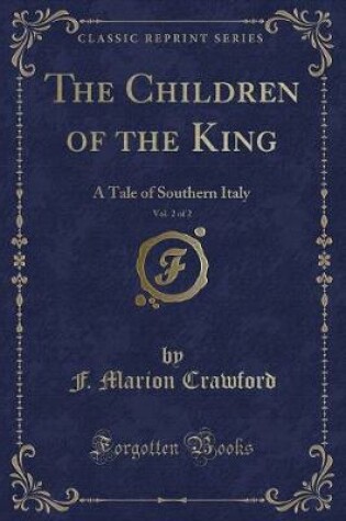 Cover of The Children of the King, Vol. 2 of 2