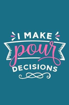 Book cover for I Make Pour Decisions