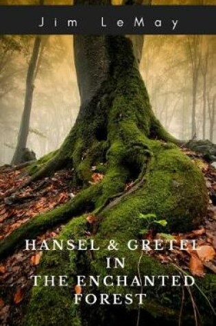 Cover of Hansel and Gretel in the Enchanted Forest