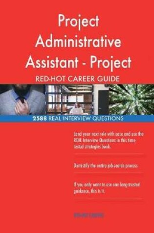 Cover of Project Administrative Assistant - Project Coordinator RED-HOT Career; 2588 REAL