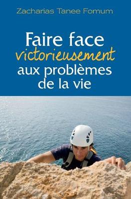 Book cover for Faire face victorieusement aux problemes de la vie
