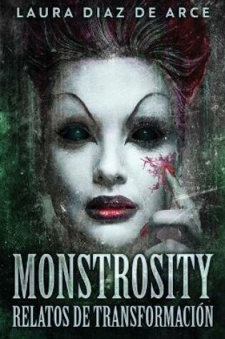 Cover of Monstrosity - Relatos de Transformación