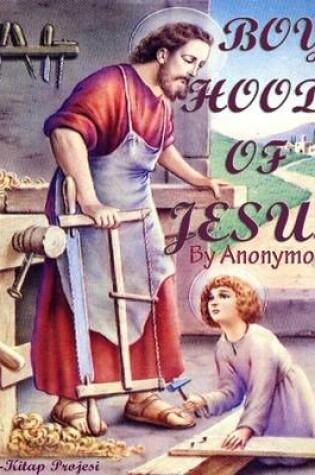 Cover of Boyhood of Jesus