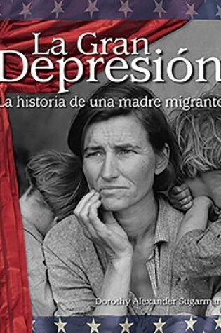 Cover of La Gran Depresi n: La historia de una madre migrante (The Great Depression: A Migrant Mother's Story)