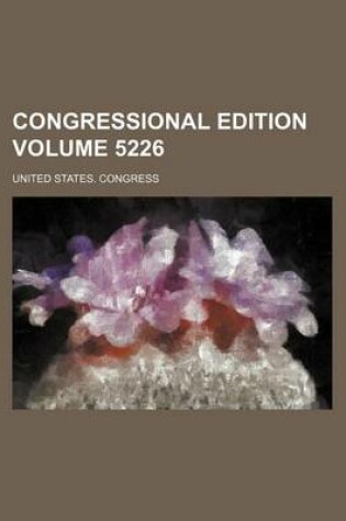 Cover of Congressional Edition Volume 5226