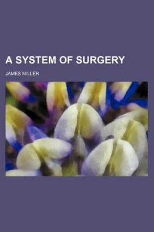 Cover of A System of Surgery