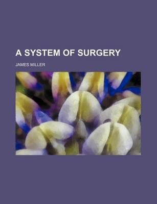 Book cover for A System of Surgery