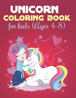 Book cover for Unicorn Coloring Books For Kids Ages 4-8