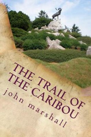 Cover of The Trail of The Caribou