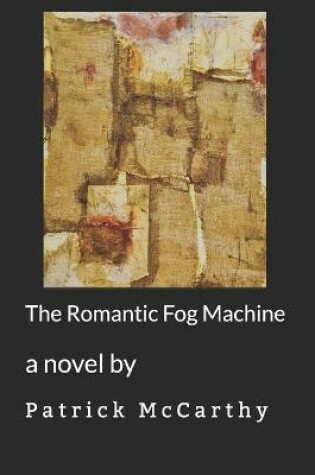 Cover of The Romantic Fog Machine
