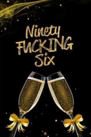 Cover of Ninety Fucking Six