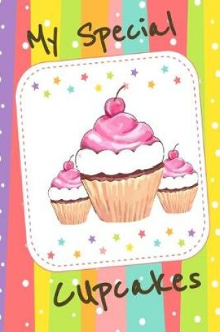 Cover of My Special Cupcakes